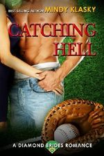 Catching Hell: A Hot Baseball Romance (Diamond Brides) Cover des Buches Catching Hell: A Hot Baseball Romance (Diamond Brides) (ISBN: 9781611383683)