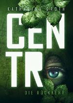 Centro - Die Rückkehr Cover des Buches Centro - Die Rückkehr (ISBN: B00X2B4VUO)