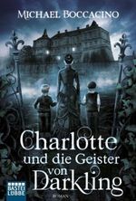 Charlotte und die Geister von Darkling Cover des Buches Charlotte und die Geister von Darkling (ISBN: 9783404207367)