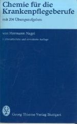 Chemie für die Krankenpflegeberufe : mit 204 Übungsaufgaben. Cover des Buches Chemie für die Krankenpflegeberufe : mit 204 Übungsaufgaben. (ISBN: 9783134623031)