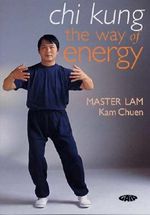 Chi Kung: The Way of Energy Cover des Buches Chi Kung: The Way of Energy (ISBN: 9781856752152)