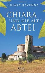 Chiara und die alte Abtei Cover des Buches Chiara und die alte Abtei (ISBN: 9781515216315)