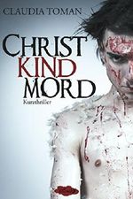 Christkindmord: Kurzthriller Cover des Buches Christkindmord: Kurzthriller (ISBN: B00PWO1JZ4)