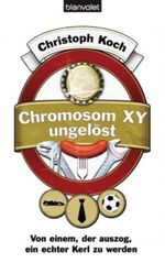 Chromosom XY ungelöst: Von einem, der auszog, ein echter Kerl zu werden Cover des Buches Chromosom XY ungelöst: Von einem, der auszog, ein echter Kerl zu werden (ISBN: 9783764504168)