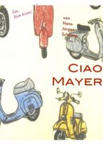 Ciao Mayer Cover des Buches Ciao Mayer (ISBN: B00BEXRBCW)