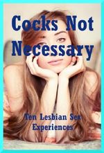Cocks Not Necessary: Ten Lesbian Sex Experiences Cover des Buches Cocks Not Necessary: Ten Lesbian Sex Experiences (ISBN: B00KM7N3P0)