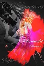Cold Emotions: Sehnsucht Band 3 Cover des Buches Cold Emotions: Sehnsucht Band 3 (ISBN: B00U438O4M)