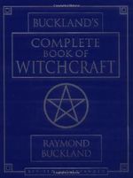 Buckland's Complete Book of Witchcraft Cover des Buches Buckland's Complete Book of Witchcraft (ISBN: 9780875420509)