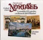 Damals an der Nordsee. Erstaunliches und Ergötzliches von Büsum bis Sylt & Helgoland Cover des Buches Damals an der Nordsee. Erstaunliches und Ergötzliches von Büsum bis Sylt & Helgoland (ISBN: B009UKRIGU)