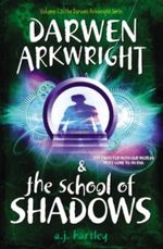 Darwen Arkwright&the School of Shadows Cover des Buches Darwen Arkwright&the School of Shadows (ISBN: 9781595145437)