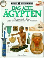 Das Alte Ägypten. Kultur und Alltagsleben im Reich der Pharaonen Cover des Buches Das Alte Ägypten. Kultur und Alltagsleben im Reich der Pharaonen (ISBN: 9783806744194)