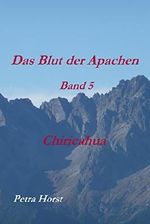 Das Blut der Apachen (Chiricahua 5) Cover des Buches Das Blut der Apachen (Chiricahua 5) (ISBN: B00OOR36LA)