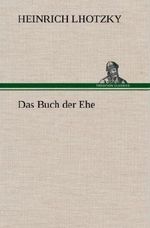 Das Buch der Ehe Cover des Buches Das Buch der Ehe (ISBN: 9783847255291)
