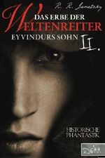 Das Erbe der Weltenreiter 02: Eyvindurs Sohn II. Cover des Buches Das Erbe der Weltenreiter 02: Eyvindurs Sohn II. (ISBN: 9781500761547)