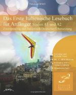 Das Erste Italienische Lesebuch für Anfänger: Stufen A1 und A2 Zweisprachig mit Italienisch-deutscher Übersetzung (Gestufte Italienische Lesebücher) Cover des Buches Das Erste Italienische Lesebuch für Anfänger: Stufen A1 und A2 Zweisprachig mit Italienisch-deutscher Übersetzung (Gestufte Italienische Lesebücher) (ISBN: 9781495981838)