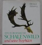 Das Europäische Schalenwild und seine Trophäen : Cover des Buches Das Europäische Schalenwild und seine Trophäen : (ISBN: 9783788801892)