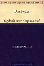 Das Feuer. Tagebuch einer Korporalschaft Cover des Buches Das Feuer. Tagebuch einer Korporalschaft (ISBN: B00CEQOEHS)