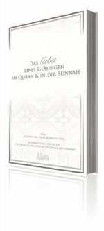 Das Gebet eines Gläubigen im Quran & in der Sunna Cover des Buches Das Gebet eines Gläubigen im Quran & in der Sunna (ISBN: 9783981345582)