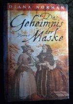 Das Geheimnis der Maske : Roman. Aus dem Engl. von Edith Walter Cover des Buches Das Geheimnis der Maske : Roman. Aus dem Engl. von Edith Walter (ISBN: B00EH15SPA)