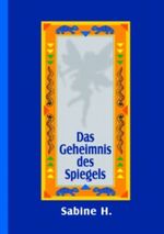 Das Geheimnis des Spiegels Cover des Buches Das Geheimnis des Spiegels (ISBN: 9783844836349)
