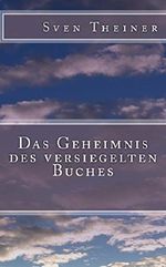 Das Geheimnis des versiegelten Buches Cover des Buches Das Geheimnis des versiegelten Buches (ISBN: 9781499780604)
