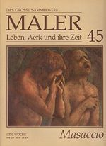 Das Grosse Sammelwerk, Maler, Leben, Werk und ihre Zeit, Heft 45, Masaccio Cover des Buches Das Grosse Sammelwerk, Maler, Leben, Werk und ihre Zeit, Heft 45, Masaccio (ISBN: B00KE6UA0U)
