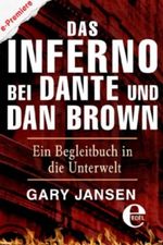 Das Inferno bei Dante und Dan Brown: Ein Begleitbuch in die Unterwelt Cover des Buches Das Inferno bei Dante und Dan Brown: Ein Begleitbuch in die Unterwelt (ISBN: 9783955302214)