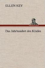 Das Jahrhundert des Kindes Cover des Buches Das Jahrhundert des Kindes (ISBN: 9783849534981)