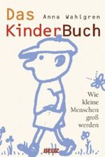 Das KinderBuch: Wie kleine Menschen groß werden Cover des Buches Das KinderBuch: Wie kleine Menschen groß werden (ISBN: 9783407223425)