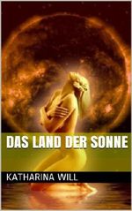 Das Land der Sonne (German Edition) Cover des Buches Das Land der Sonne (German Edition) (ISBN: B00JST9D8O)