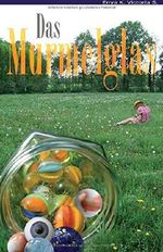 Das Murmelglas Cover des Buches Das Murmelglas (ISBN: 9783943764505)