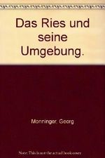 Das Ries und seine Umgebung. Was uns Nördlinger Häuser erzählen. 2 Bände (komplett). EA des Reprints der Ausgabe von 1893 und 1915. Blaue OLnbde, mit OSU - im O-Schuber. Verlagsfriosche saubere Exemplare. - vii, 342; vii, 172 S. (pages) Cover des Buches Das Ries und seine Umgebung. Was uns Nördlinger Häuser erzählen. 2 Bände (komplett). EA des Reprints der Ausgabe von 1893 und 1915. Blaue OLnbde, mit OSU - im O-Schuber. Verlagsfriosche saubere Exemplare. - vii, 342; vii, 172 S. (pages) (ISBN: B005NT3IYS)