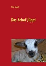 Das Schaf Jüppi: Autobiografie eines Schafes Cover des Buches Das Schaf Jüppi: Autobiografie eines Schafes (ISBN: 9783848247196)