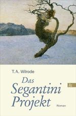 Das Segantini Projekt Cover des Buches Das Segantini Projekt (ISBN: 9783865204844)