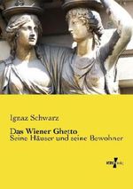 Das Wiener Ghetto Cover des Buches Das Wiener Ghetto (ISBN: 9783956105845)