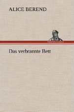 Das verbrannte Bett Cover des Buches Das verbrannte Bett (ISBN: 9783847243762)
