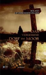 Das vergessene Dorf im Moor Cover des Buches Das vergessene Dorf im Moor (ISBN: 9783939698913)
