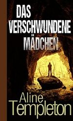 Das verschwundene Mädchen Cover des Buches Das verschwundene Mädchen (ISBN: B00XEH0OZW)