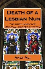 Death of a Lesbian Nun (The first Inspector McGowan Murder Mystery) Cover des Buches Death of a Lesbian Nun (The first Inspector McGowan Murder Mystery) (ISBN: B004T39M9Y)
