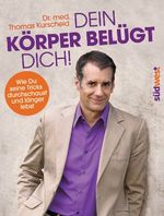 Dein Körper belügt Dich! Cover des Buches Dein Körper belügt Dich! (ISBN: 9783517088983)