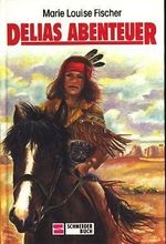Delias Abenteuer von Fischer. Marie L. (1994) Gebundene Ausgabe Cover des Buches Delias Abenteuer von Fischer. Marie L. (1994) Gebundene Ausgabe (ISBN: B00GM5G7UY)