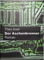 Der Aschenbrenner. Ein bayerischer Glasmacher in napoleonischer Zeit - Die Abenteuer des Bayerwäldlers Johann Hainz Cover des Buches Der Aschenbrenner. Ein bayerischer Glasmacher in napoleonischer Zeit - Die Abenteuer des Bayerwäldlers Johann Hainz (ISBN: 9783000121753)