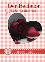 Der Bachelor: Eine Rose für den besten Freund Cover des Buches Der Bachelor: Eine Rose für den besten Freund (ISBN: B00WQBK5G0)