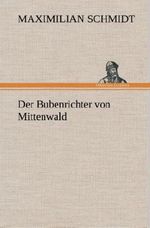 Der Bubenrichter von Mittenwald Cover des Buches Der Bubenrichter von Mittenwald (ISBN: 9783849536411)
