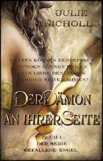 Der Dämon an ihrer Seite: (Eine Geschichte von Engeln & gefallenen Engeln) (Buch 1 der Serie 'Gefallene Engel') Cover des Buches Der Dämon an ihrer Seite: (Eine Geschichte von Engeln & gefallenen Engeln) (Buch 1 der Serie 'Gefallene Engel') (ISBN: B00VJ16KJE)