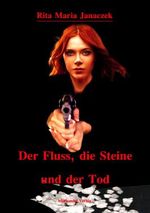 Der Fluss, die Steine und der Tod Cover des Buches Der Fluss, die Steine und der Tod (ISBN: 9783939727163)