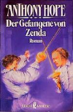 Der Gefangene von Zenda Cover des Buches Der Gefangene von Zenda (ISBN: 9783548210674)