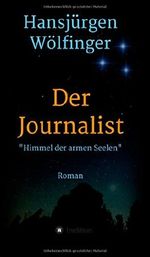 Der Journalist - Himmel der armen Seelen Cover des Buches Der Journalist - Himmel der armen Seelen (ISBN: 9783732303854)