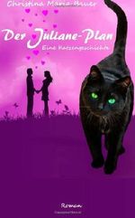 Der Juliane-Plan: Eine Katzengeschichte Cover des Buches Der Juliane-Plan: Eine Katzengeschichte (ISBN: 9781494218232)
