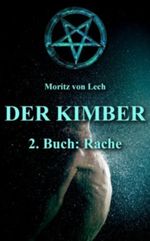 Der Kimber 2. Buch: Rache Cover des Buches Der Kimber 2. Buch: Rache (ISBN: B007H96TSY)